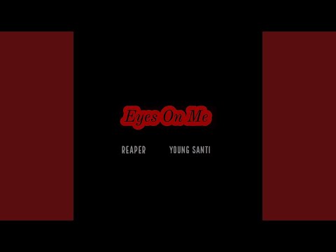 Eyes on Me (feat. Young Santi)