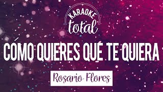 Cómo quieres que te quiera - Rosario Flores - Karaoke cantado con coros