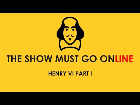 1 Henry the Sixth (The Show Must Go Online, webcam, 2020)