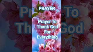 Download lagu Prayer to thank God for everything mp3