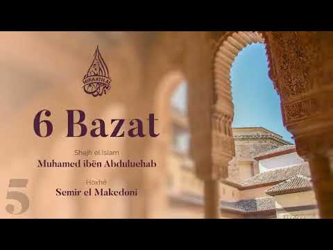 6 Bazat - Baza e pestë dhe e gjashtë - Hoxhë Semir el Makedoni