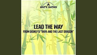 Lead the Way (From Disney's "Raya and the Last Dragon")