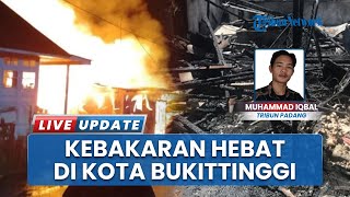 Ludes Terbakar! Kebakaran Hebat Hanguskan 3 Rumah dan 6 Kontrakan di Bukittinggi