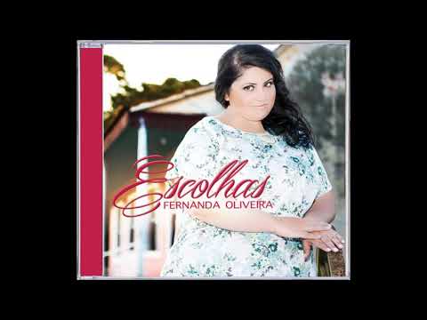 #FernandaOliveira #CDEscolhas #CDCompleto Escolhas | CD Completo | Fernanda Oliveira