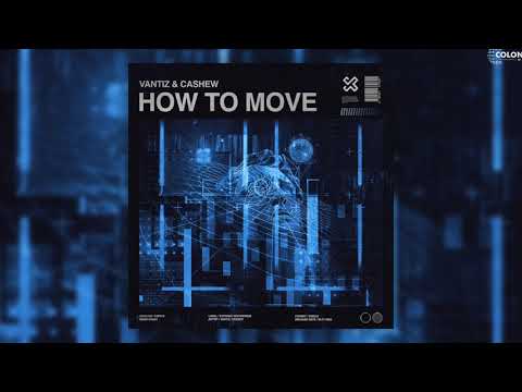 Vantiz & CASHEW - How To Move