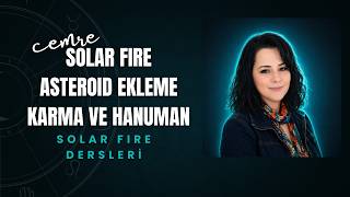 Solar Fire #3. Ders: Asteroid Dosyaları Nasıl Eklenir? | Karma, Hanuma