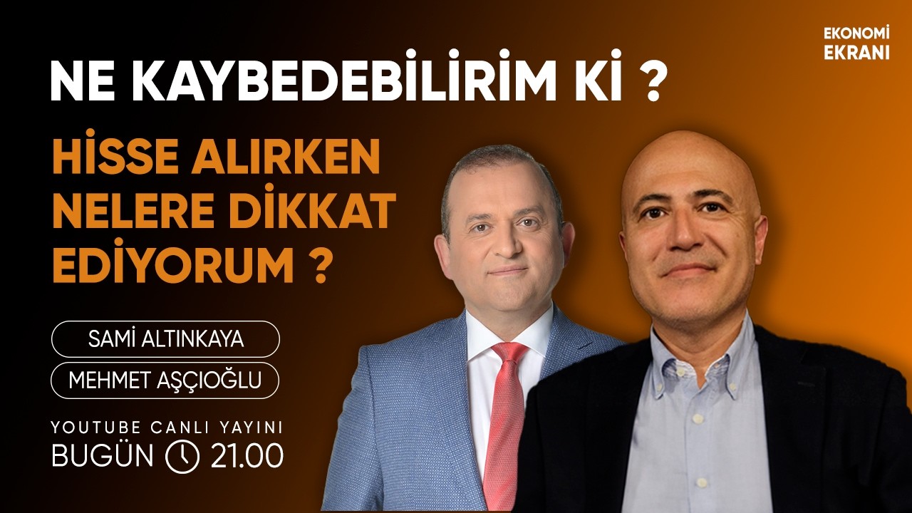 Hisse Alırken Nelere Dikkat Ediyorum ? | Mehmet Aşçıoğlu | Ekonomi Ekranı