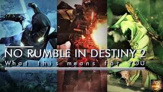 NO RUMBLE IN DESTINY 2 | What this means for YOU