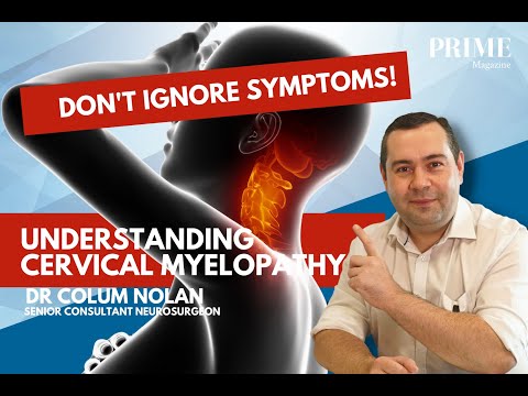 Cervical Myelopathy: The Silent but Devastating Condition - Dr. Colum Nolan Speaks Out