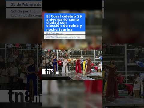 El Coral celebró 29 aniversario como ciudad con elección de reina y noche taurina