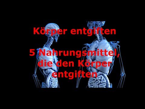 Körper entgiften - Wie Du mit diesen 5 Nahrungsmitteln Deinen Körper entgiftest