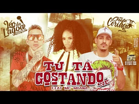 MC LEO DA LAGOA E CHEFE CORINGA FT. MC MOANA - TU TÁ GOSTANDO NÉ