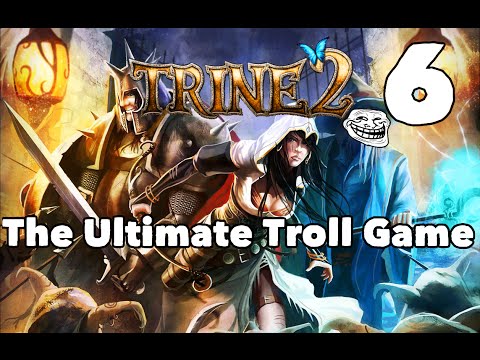 Trine 2: The Ultimate Troll Game - Part Six