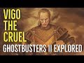 VIGO the CARPATHIAN (GHOSTBUSTERS II Explored)
