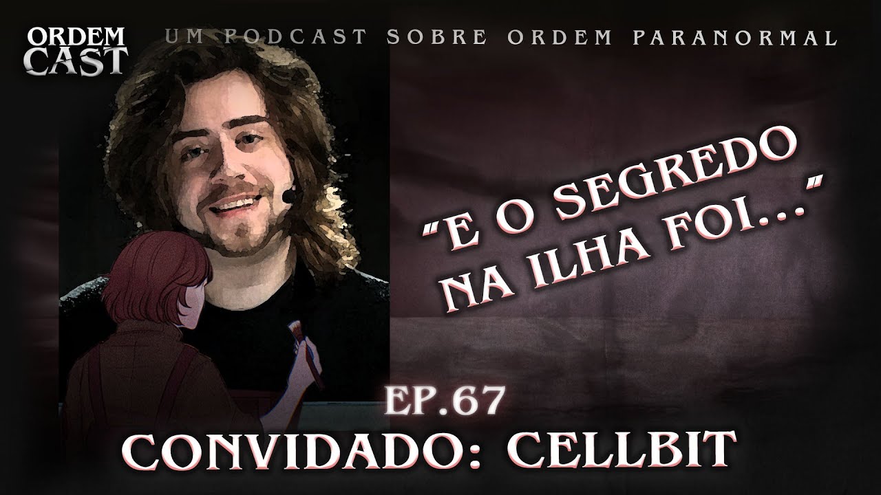 "E o Segredo na Ilha foi...", com CELLBIT - ORDEMCAST