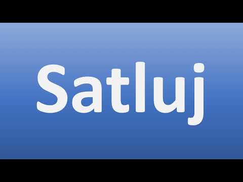 How to Pronounce Satluj