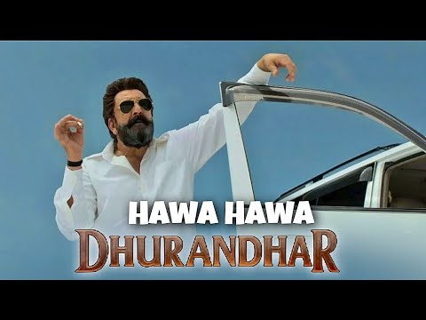 Hawa Hawa (Official Video) Sanjay Dutt Entry Song | Dhurandhar Song | Ranveer Singh | New Hindi Song