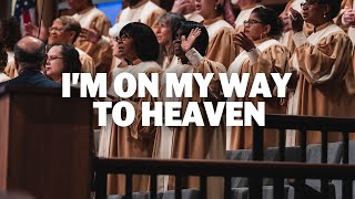 I&#39;m On My Way To Heaven (LIVE) | FWC Resurrection Choir and Singers