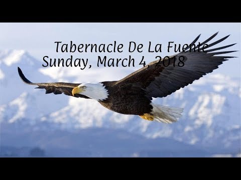 Tabernacle De La Fuente March 4,2018