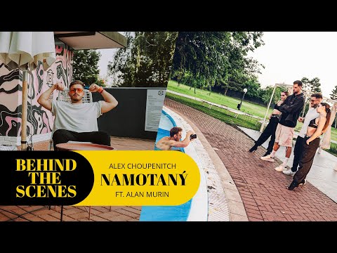 Alex Choupenitch feat. Alan Murin - Namotaný | Behind The Scenes