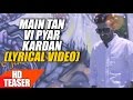 Teaser Main Tan Vi Pyar Kardan Happy Raikoti Full Song Releasing 4 August Speed Records