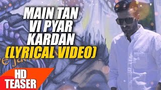Teaser | Main Tan Vi Pyar Kardan | Happy Raikoti | Full Song Releasing 4 August | Speed Records