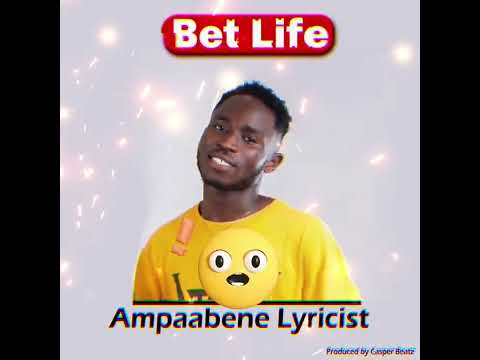 Ampaabene Lyricist - BetLife (Official Lyrics Video )