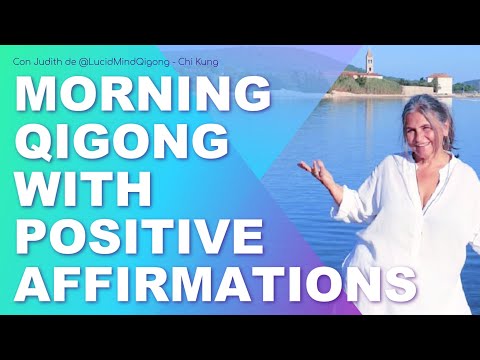 Powerful Morning Qigong & Positive Affirmations To Start the Day Full of Energy