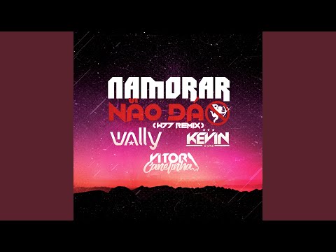 Namorar Não Dá (W77 Remix)