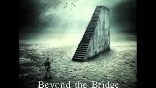 Beyond The Bridge - Where The Earth And Sky Meet video