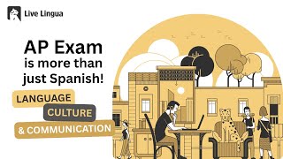 AP Spanish Exam Explained | Language, Culture & Communication