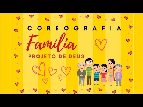 COREOGRAFIA FAMÍLIA PROJETO DE DEUS