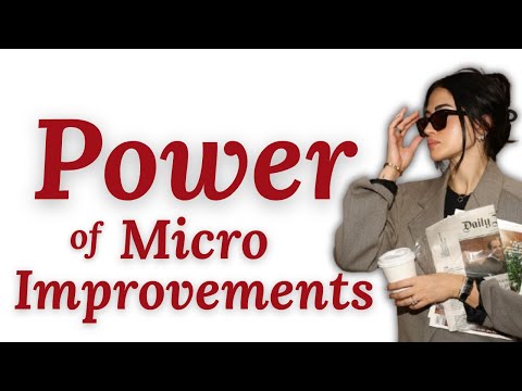 Wie kleine Veränderungen Ihr Leben still und leise verbessern