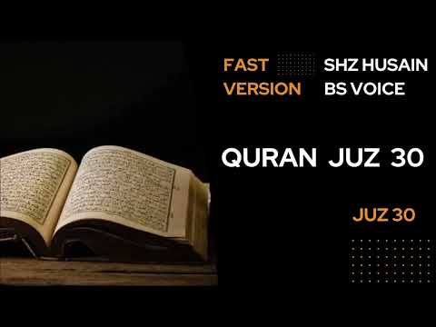 Quran - Juz 30 - Shz Husain BS - Fast Version - with Text Highlight - Clear Voice (Sipara 30)