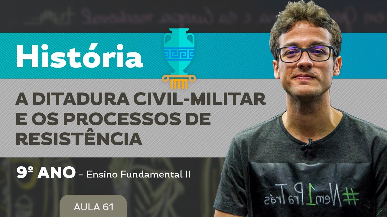 A ditadura civil-militar e os processos de resistência – História – 9º ano – Ensino Fundamental