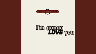 I'm Gonna Love You