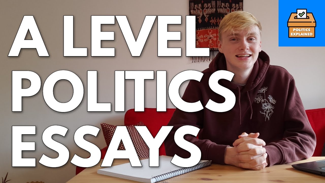 How To Write A* Essays In A Level Politics (