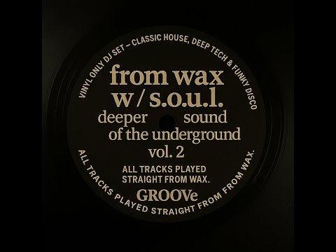 From Wax w/ S.O.U.L. - Classic House, Deep Tech & Funky Disco Vol.2