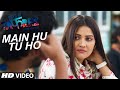 MAIN HU TU HO Video Song Days Of Tafree In Class Out Of Class ARIJIT SINGH Latest Hindi Song