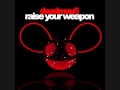 Raise your Weapons - Deadmau5 