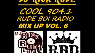 DJ RICK RUDE COOL 904.1 "Rude Boi Radio" Mix Up ( VOL.6 ) 2015