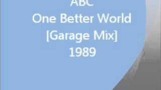 House - One Better World [Garage Mix] - ABC (1989)