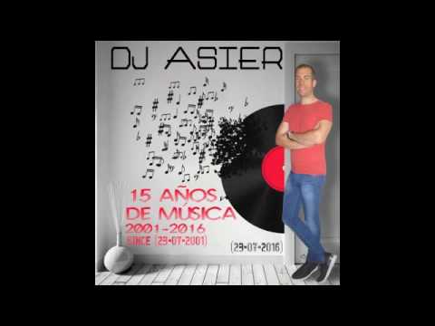 Dj Asier - 15 Años De Musica (2001-2016) (23-07-2016)