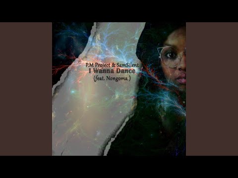 I Wanna Dance (feat. Nongoma)