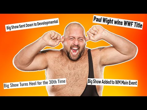 Big Show's WWE Career MAKES NO SENSE!!