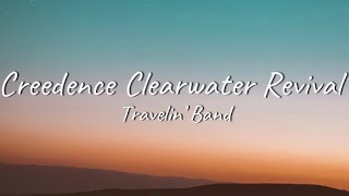 Creedence Clearwater Revival - Travelin&#39; Band | Lyrics