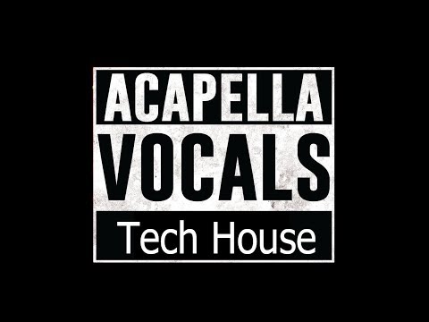 Acapellas & Vocals Sample Pack - Tech House - Fl Studio [Mega]