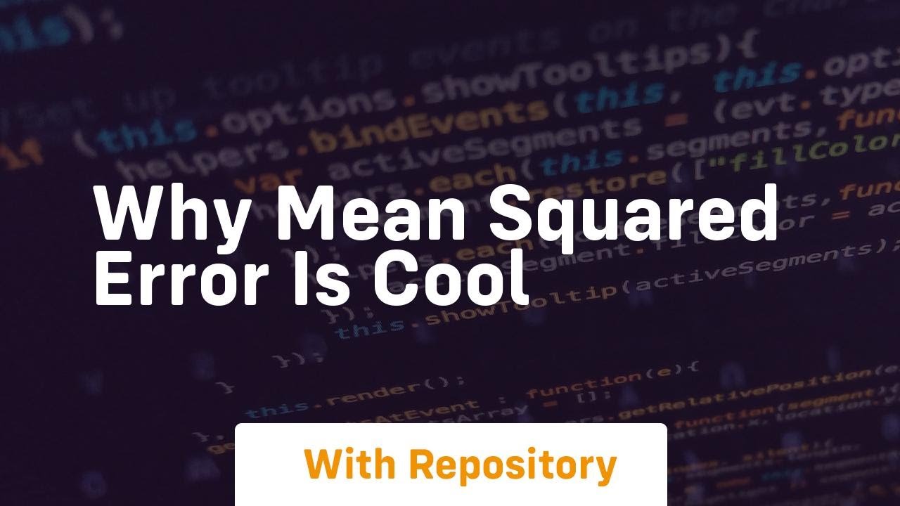 Why mean squared error is cool