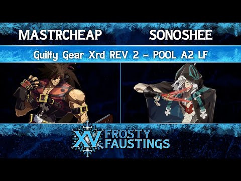 Frosty Faustings XV 2023 Pool A2 LF - Mastrcheap (Sol) vs Sonoshee (Raven) - Guilty Gear Xrd REV 2