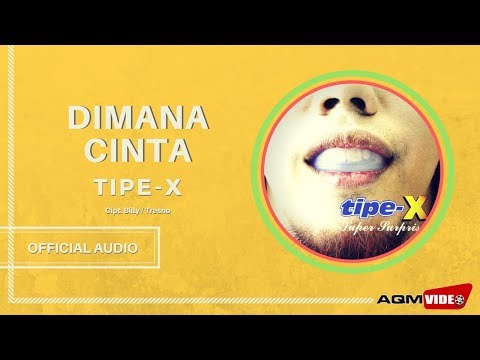 Tipe X - Dimana Cinta | Official Audio